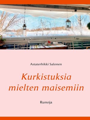 cover image of Kurkistuksia mielten maisemiin